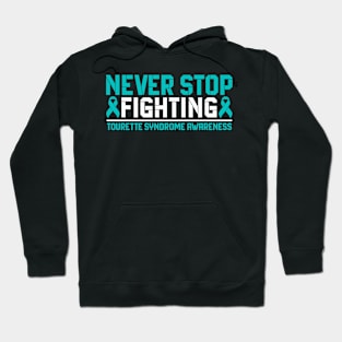 Never Stop Fighting Tourette Syndrome Awareness Hoodie